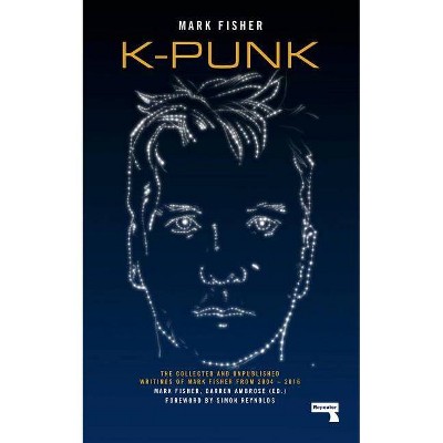 K-Punk - by  Mark Fisher (Paperback)