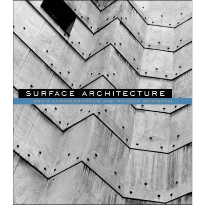 Surface Architecture - by  David Leatherbarrow & Mohsen Mostafavi (Paperback)
