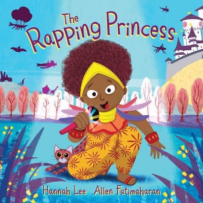 The Rapping Princess - by  Hannah Lee (Hardcover)