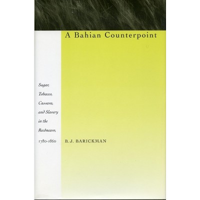 A Bahian Counterpoint - by  B J Barickman (Hardcover)