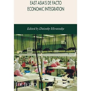 East Asia's de Facto Economic Integration - (IDE-JETRO) by  Daisuke Hiratsuka (Hardcover) - 1 of 1