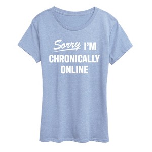 Women's - Instant Message - Sorry I'm Chronically Online Short Sleeve Graphic T-Shirt - 1 of 4