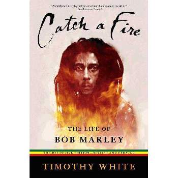 Catch a Fire - by  Timothy White (Paperback)