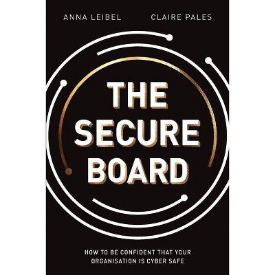 The Secure Board - by  Anna Leibel & Claire Pales (Paperback)