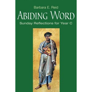 Abiding Word - by  Barbara E Reid (Paperback) - 1 of 1