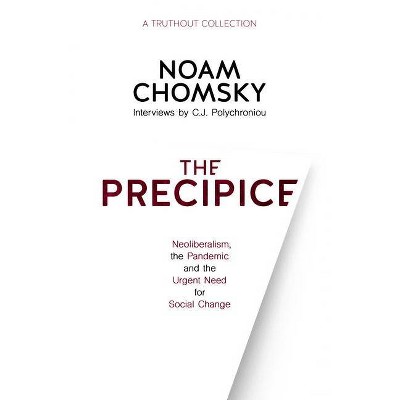 The Precipice - by  Noam Chomsky & C J Polychroniou (Hardcover)