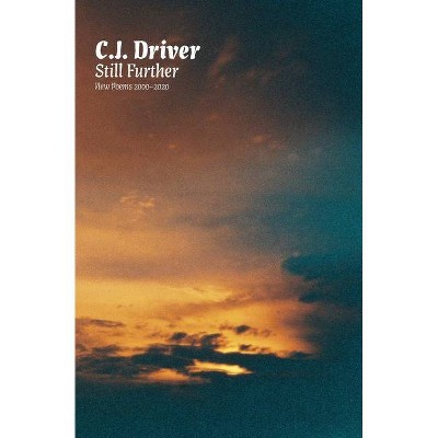 Still Further - by  C J Driver (Paperback)
