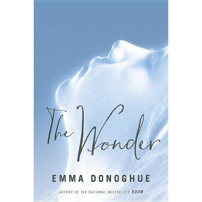 The Wonder - by  Emma Donoghue (Paperback)