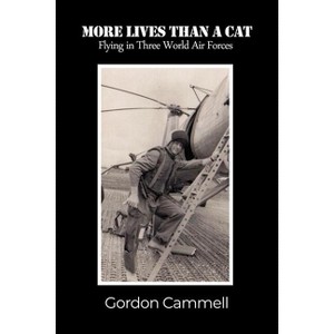More Lives Than A Cat - by  Gordon Cammell (Paperback) - 1 of 1