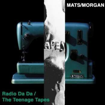 Mats & Morgan - Radio Da Da/The Teenage Tapes (CD)