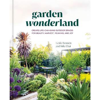 Garden Wonderland - by  Leslie Bennett & Julie Chai (Hardcover)