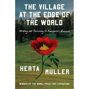 The Village at the Edge of the World - by  Herta Müller (Hardcover) - 1 of 1