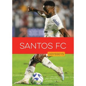 Santos FC - by  Jim Whiting (Paperback) - 1 of 1