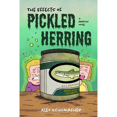 The Effects of Pickled Herring - by  Alex Schumacher (Paperback)