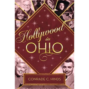 Hollywood in Ohio - by  Conrade C Hinds (Paperback) - 1 of 1