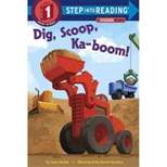 Dig, Scoop, Ka-Boom! - (Step Into Reading) by  Joan Holub (Paperback)