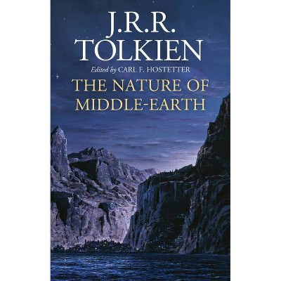 The Nature of Middle-Earth - by  J R R Tolkien (Hardcover)