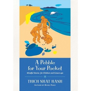 A Pebble for Your Pocket - by  Thich Nhat Hanh (Paperback) - 1 of 1