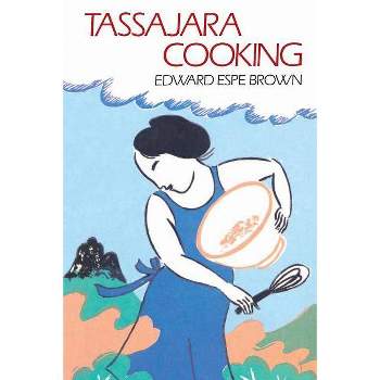 Tassajara Cooking - by  Edward Espe Brown (Paperback)