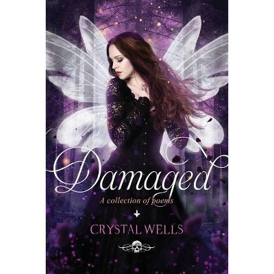 Damaged - by  Crystal Wells (Paperback)