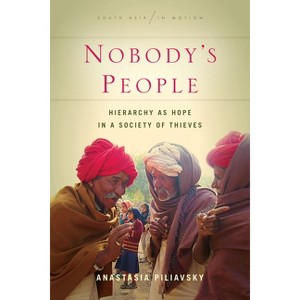 Nobody's People - (South Asia in Motion) by  Anastasia Piliavsky (Paperback) - 1 of 1