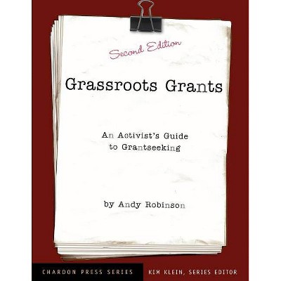 Grassroots Grants - (Kim Klein's Fundraising) 2nd Edition by  Andy Robinson (Paperback)