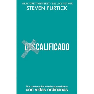 (des)Calificado - by  Steven Furtick (Paperback)