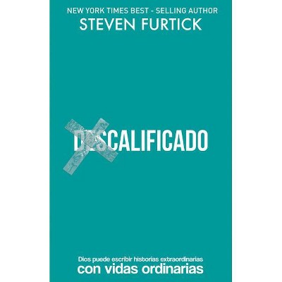 (des)Calificado - by  Steven Furtick (Paperback)