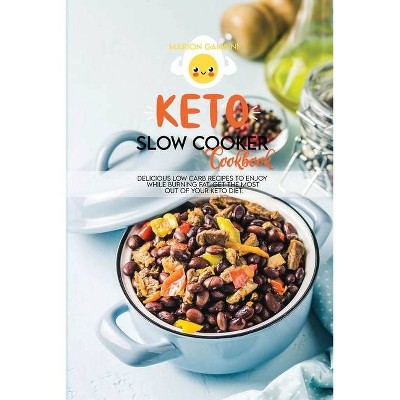 Keto Slow Cooker Cookbook - by  Marion Gambini (Paperback)