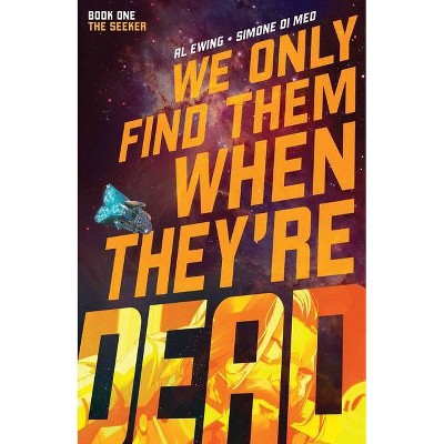 We Only Find Them When They're Dead Vol. 1, 1 - by  Al Ewing (Paperback)