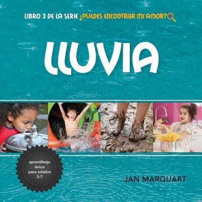 Lluvia - (¿puedes Encontrar Mi Amor?) by  Jan Marquart (Paperback)