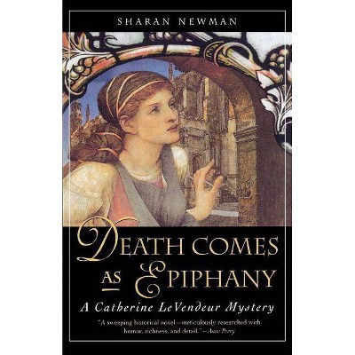 Death Comes as Epiphany - (Catherine Levendeur) by  Sharan Newman (Paperback)