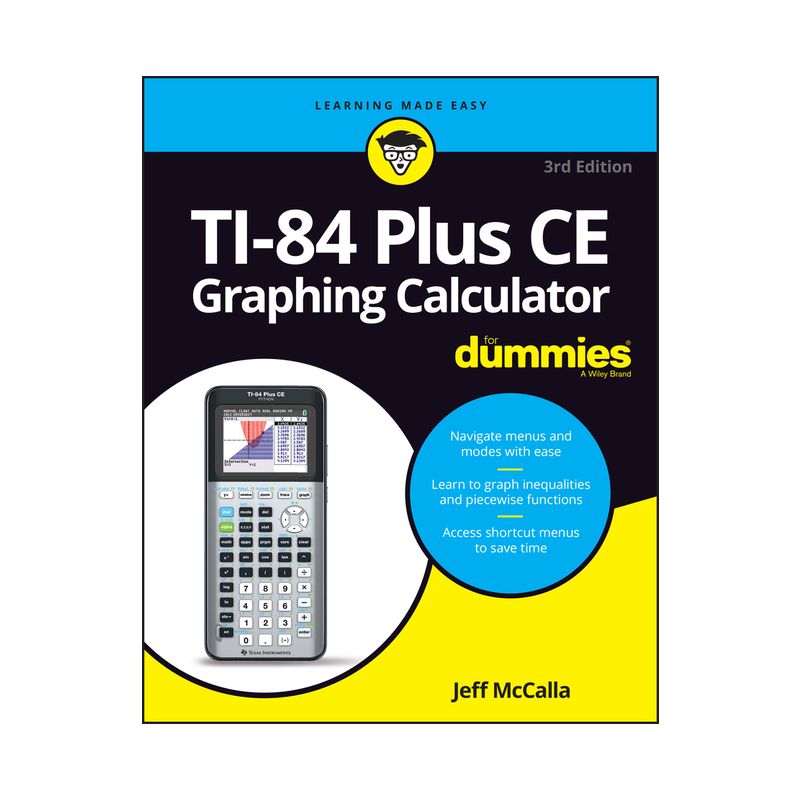 Ti-84 Plus CE Graphing Calculator for Dummies - 3rd Edition by  Jeff McCalla (Paperback), 1 of 2