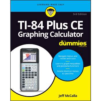Ti-84 Plus CE Graphing Calculator for Dummies - 3rd Edition by  Jeff McCalla (Paperback)