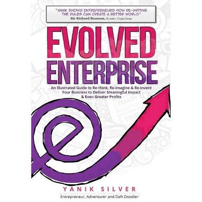 Evolved Enterprise - by  Yanik Silver (Hardcover)