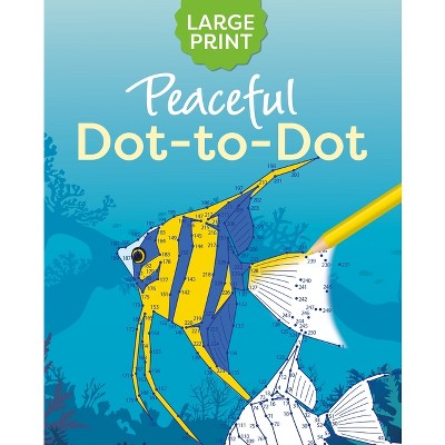 Large Print Peaceful Dot-To-Dot - by  Tansy Willow (Paperback)