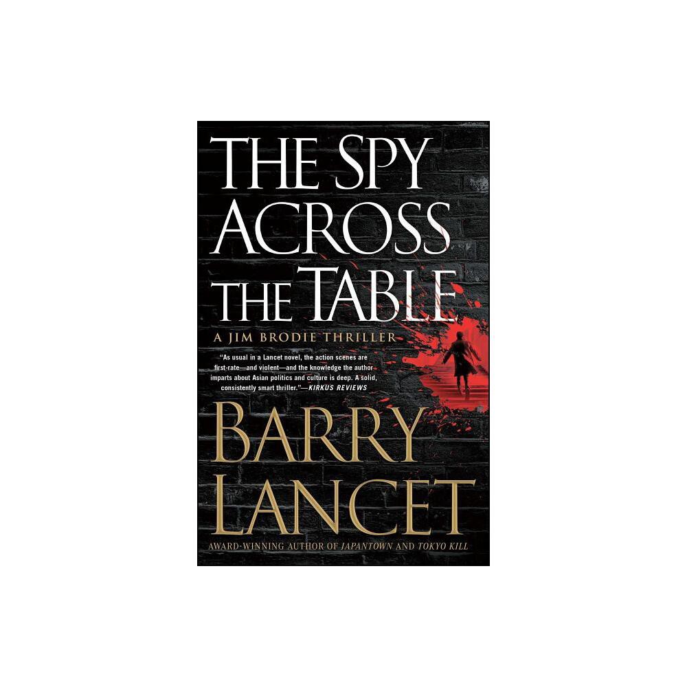 The Spy Across the Table - (Jim Brodie Thriller) by Barry Lancet (Paperback)