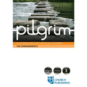 Pilgrim the Commandments - by  Sharon Ely Pearson & Robert Atwell & Paula Gooder & Steven Croft & Stephen Cottrell (Paperback) - 1 of 1