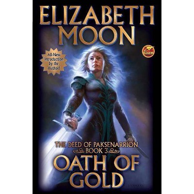 Oath of Gold, 3 - (Paksenarrion) by  Elizabeth Moon (Paperback)