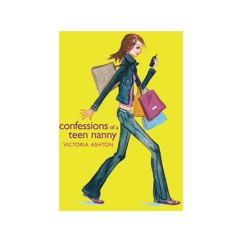 Confessions of a Teen Nanny - by  Victoria Ashton (Paperback), 1 of 2