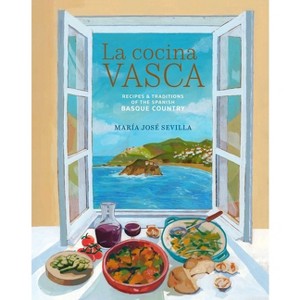 La Cocina Vasca - (Cucina Cookbooks) by  María José Sevilla (Hardcover) - 1 of 1