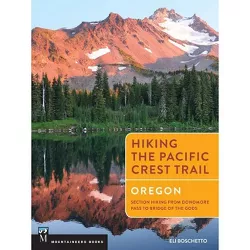 Hiking the Pacific Crest Trail: Oregon - by  Eli Boschetto (Paperback)