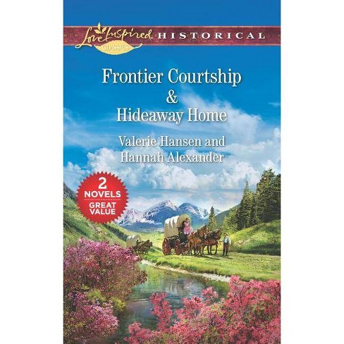 Frontier Courtship Hideaway Home By Valerie Hansen Hannah Alexander Paperback - 