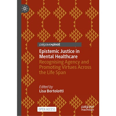Epistemic Justice in Mental Healthcare - by  Lisa Bortolotti (Hardcover)