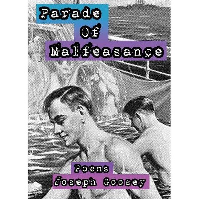 Parade of Malfeasance - by  Joseph Goosey (Paperback)