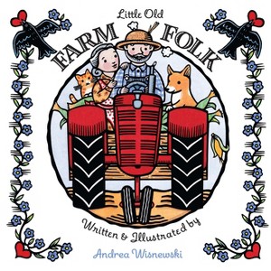 Little Old Farm Folk - by  Andrea Wisnewski (Board Book) - 1 of 1