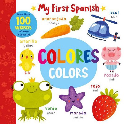 Colors - Colores - (My First Spanish) by  Clever Publishing (Board Book)