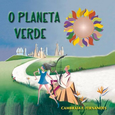 O Planeta Verde - by  Cambraia F Fernandes (Hardcover)