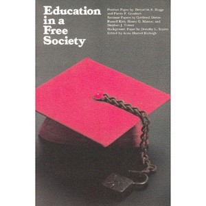 Education in a Free Society - by  Anne Husted Burleigh (Hardcover) - 1 of 1
