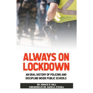Always on Lockdown - by  Horace Hall (Paperback) - 1 of 1